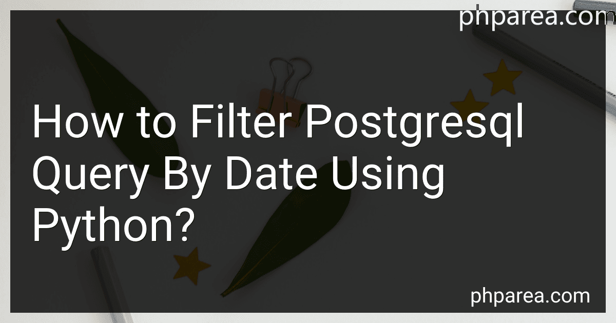 How to Filter Postgresql Query By Date Using Python? preview