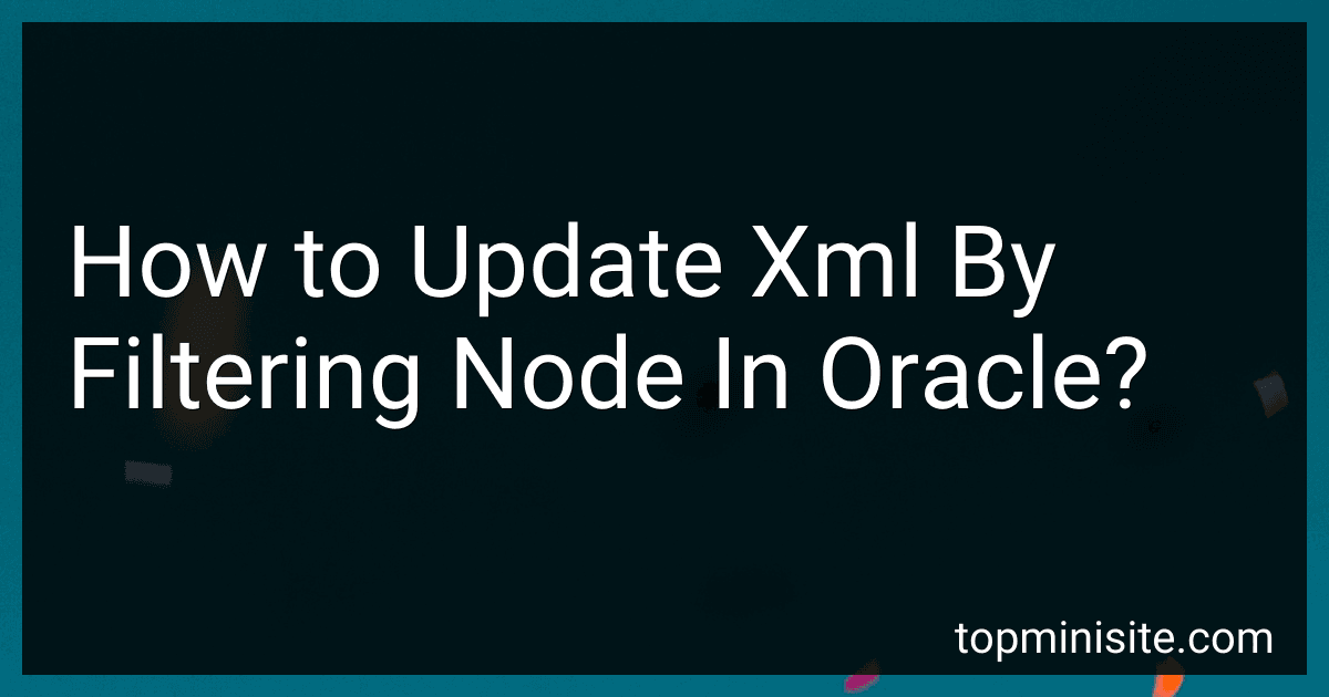 How to Update Xml By Filtering Node In Oracle? image