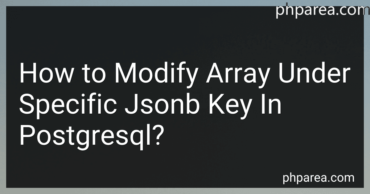 How to Modify Array Under Specific Jsonb Key In Postgresql? preview