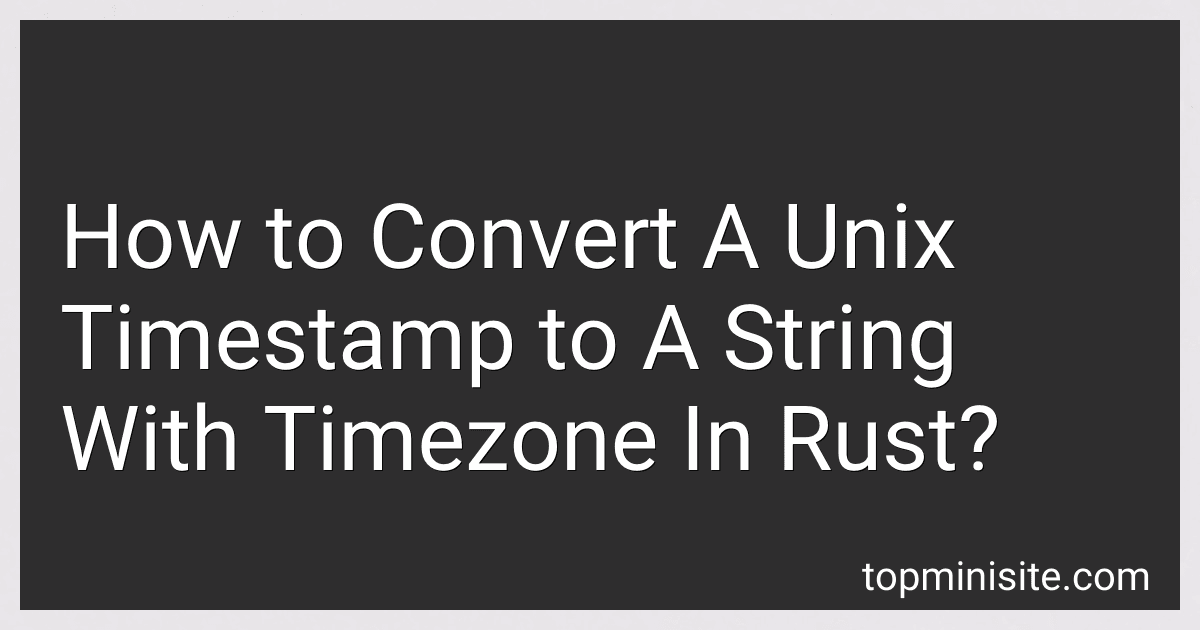 How to Convert A Unix Timestamp to A String With Timezone In Rust? image