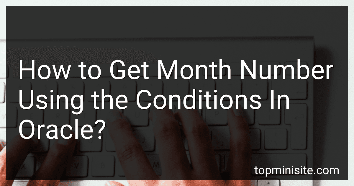How to Get Month Number Using the Conditions In Oracle? image