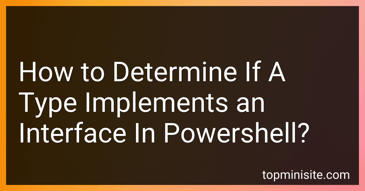 How to Determine If A Type Implements an Interface In Powershell? image