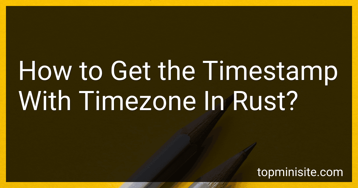 How to Get the Timestamp With Timezone In Rust? image