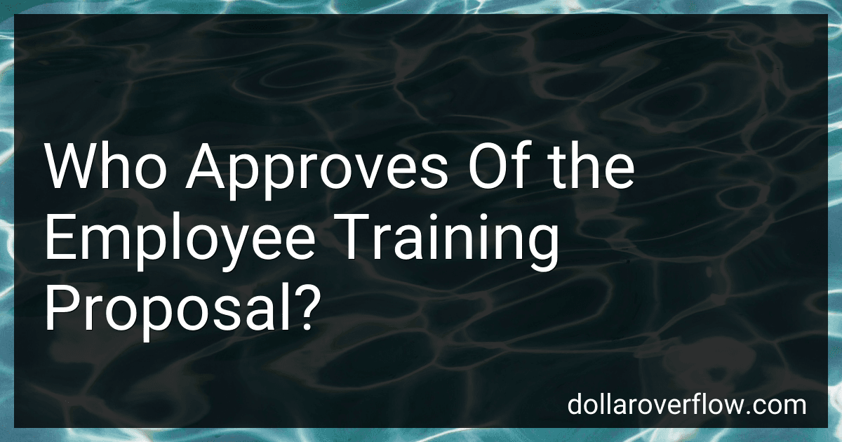 Who Approves Of the Employee Training Proposal? image