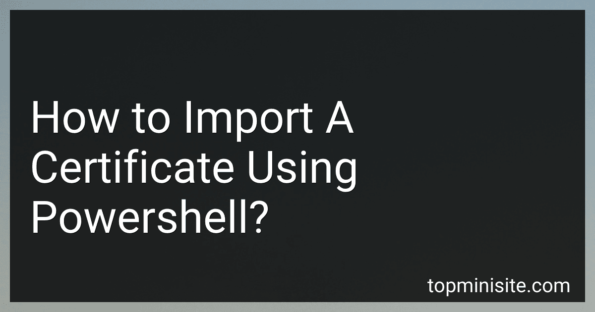 How to Import A Certificate Using Powershell? image