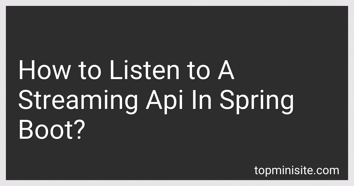 How to Listen to A Streaming Api In Spring Boot? image