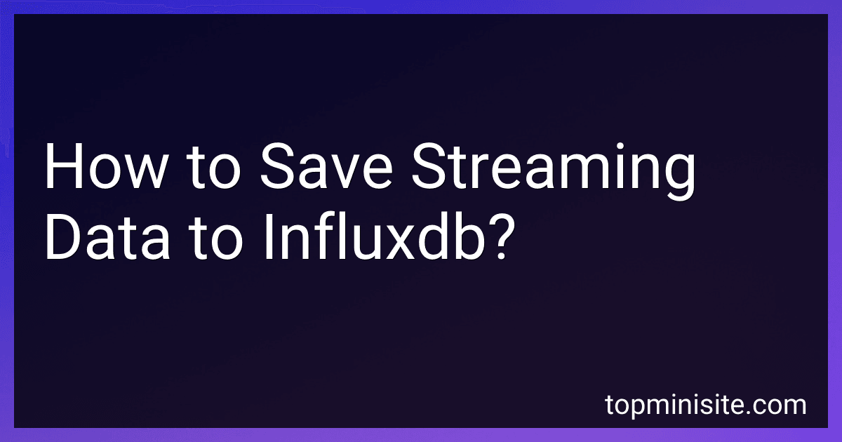 How to Save Streaming Data to Influxdb? image