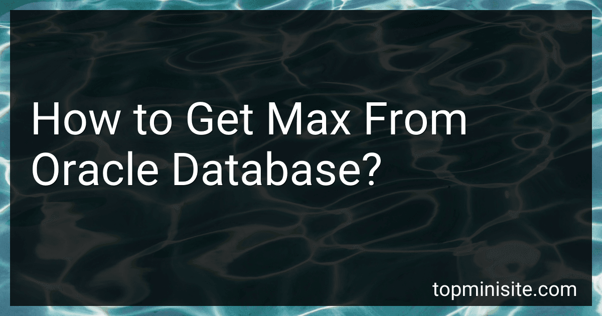 How to Get Max From Oracle Database? image