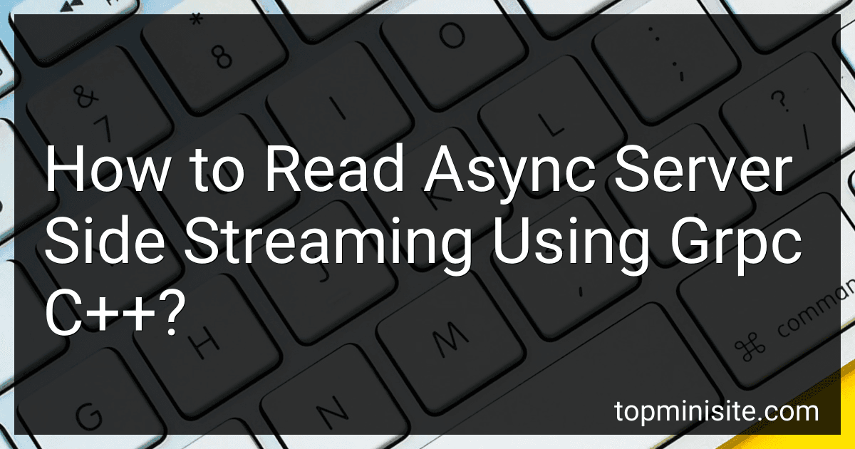 How to Read Async Server Side Streaming Using Grpc C++? image