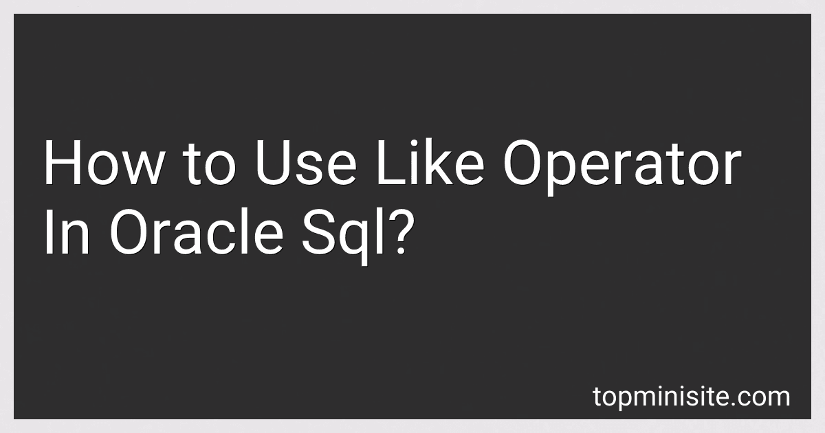 How to Use Like Operator In Oracle Sql? image