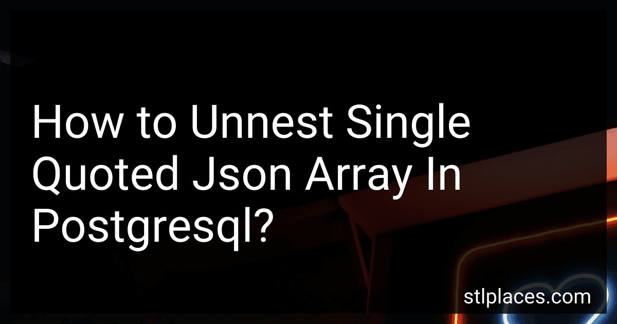 How to Unnest Single Quoted Json Array In Postgresql? image
