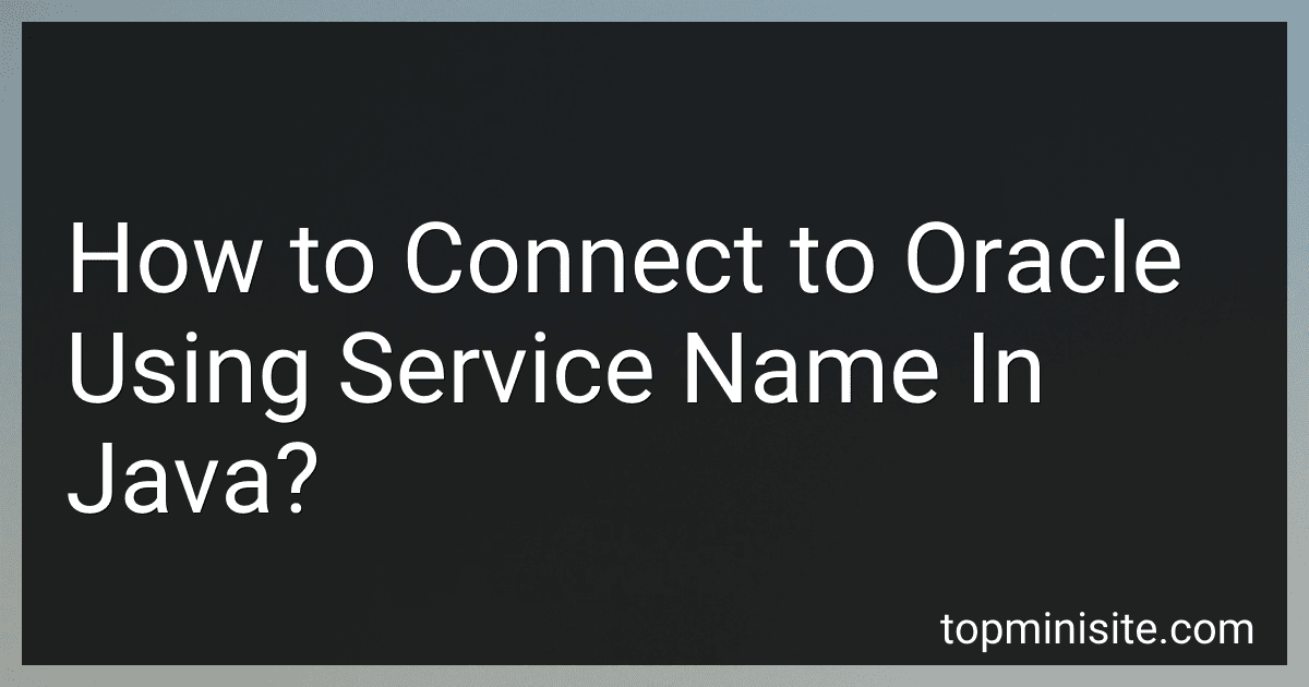 How to Connect to Oracle Using Service Name In Java? image