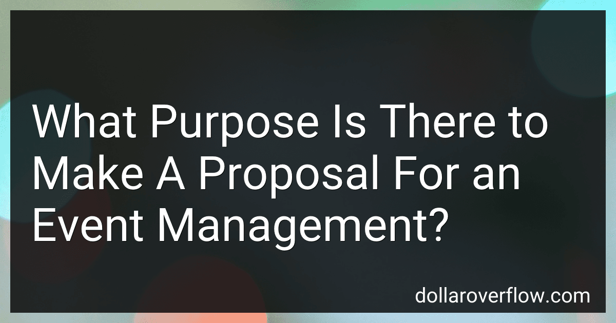 What Purpose Is There to Make A Proposal For an Event Management? image