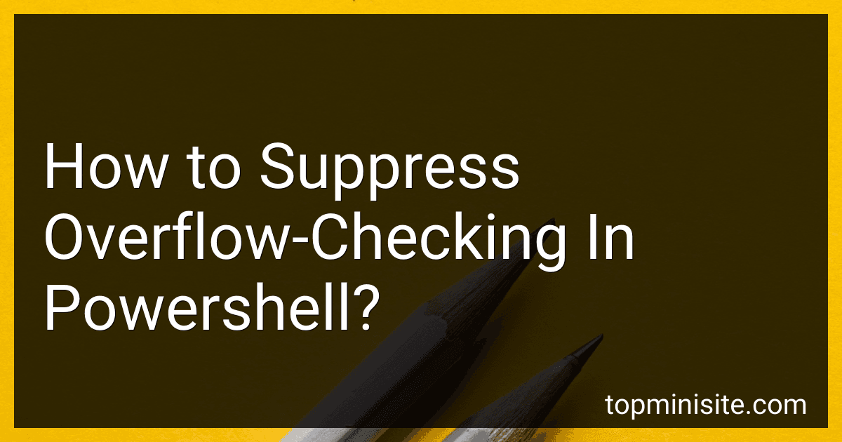 How to Suppress Overflow-Checking In Powershell? image