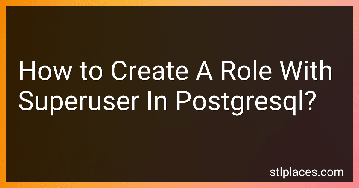 How to Create A Role With Superuser In Postgresql? image