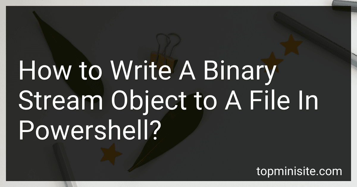How to Write A Binary Stream Object to A File In Powershell? preview