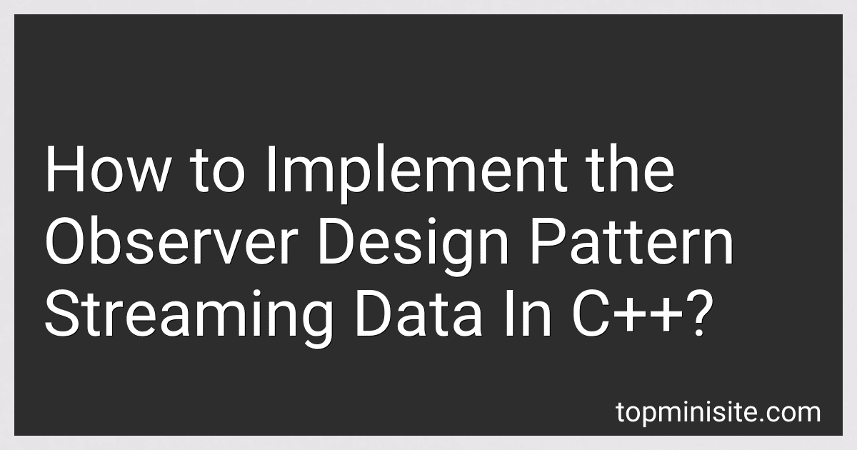 How to Implement the Observer Design Pattern Streaming Data In C++? image