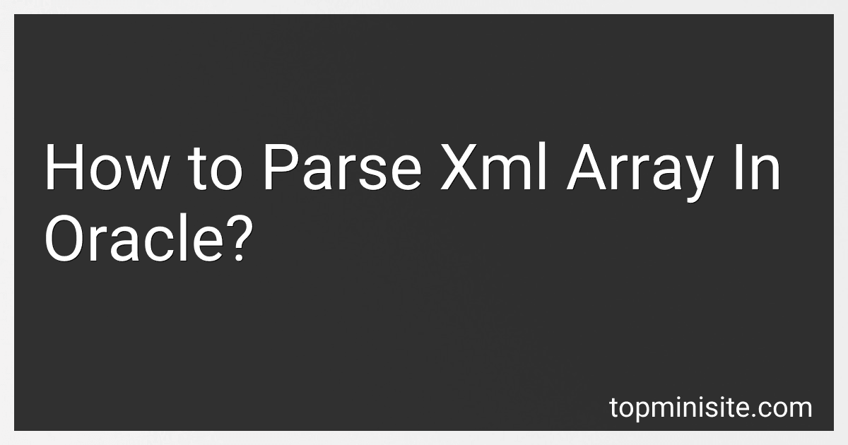 How to Parse Xml Array In Oracle? image