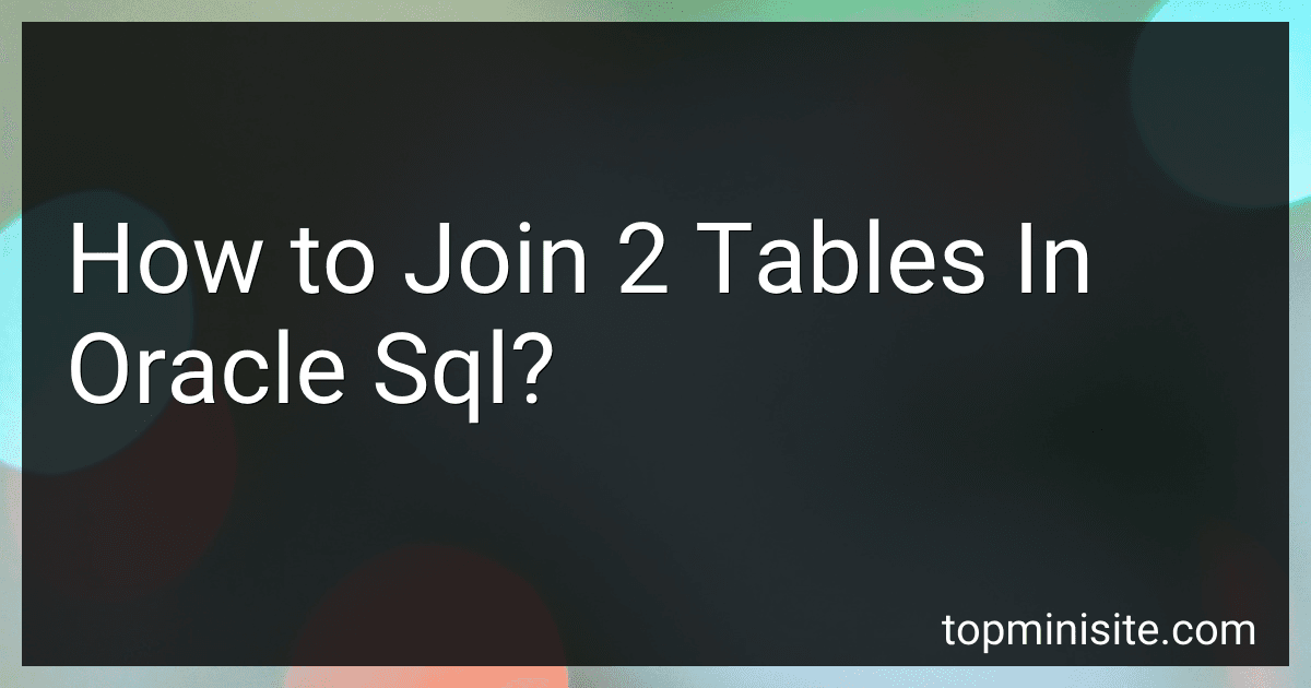 How to Join 2 Tables In Oracle Sql? preview