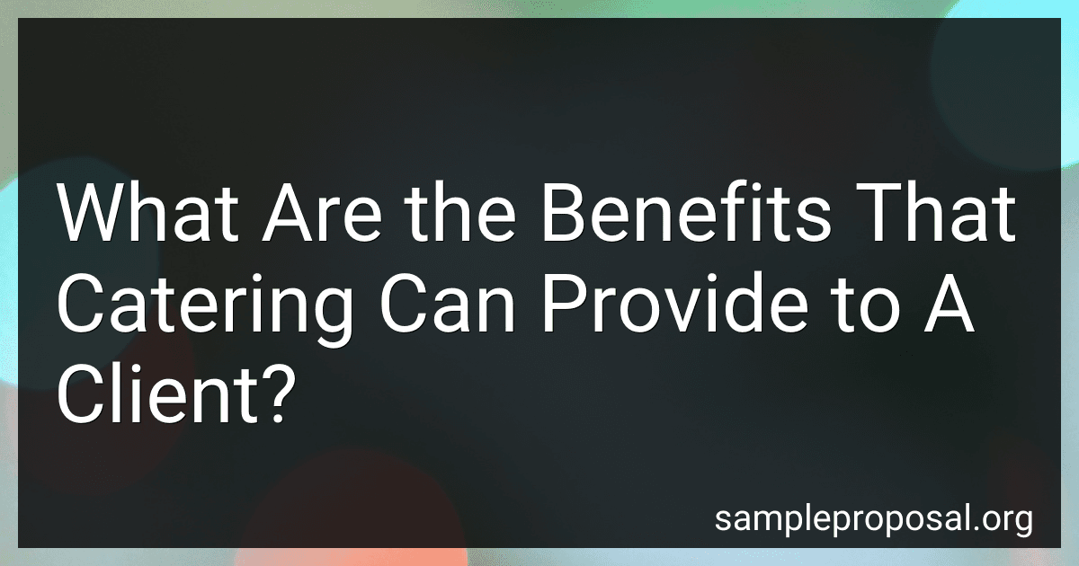 What Are the Benefits That Catering Can Provide to A Client? image