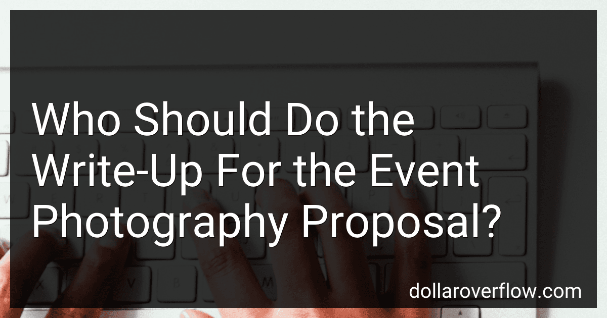 Who Should Do the Write-Up For the Event Photography Proposal? image