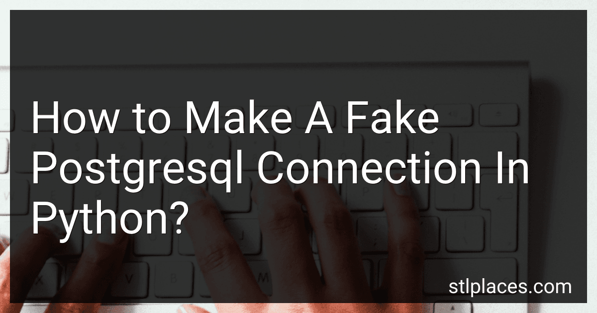 How to Make A Fake Postgresql Connection In Python? image