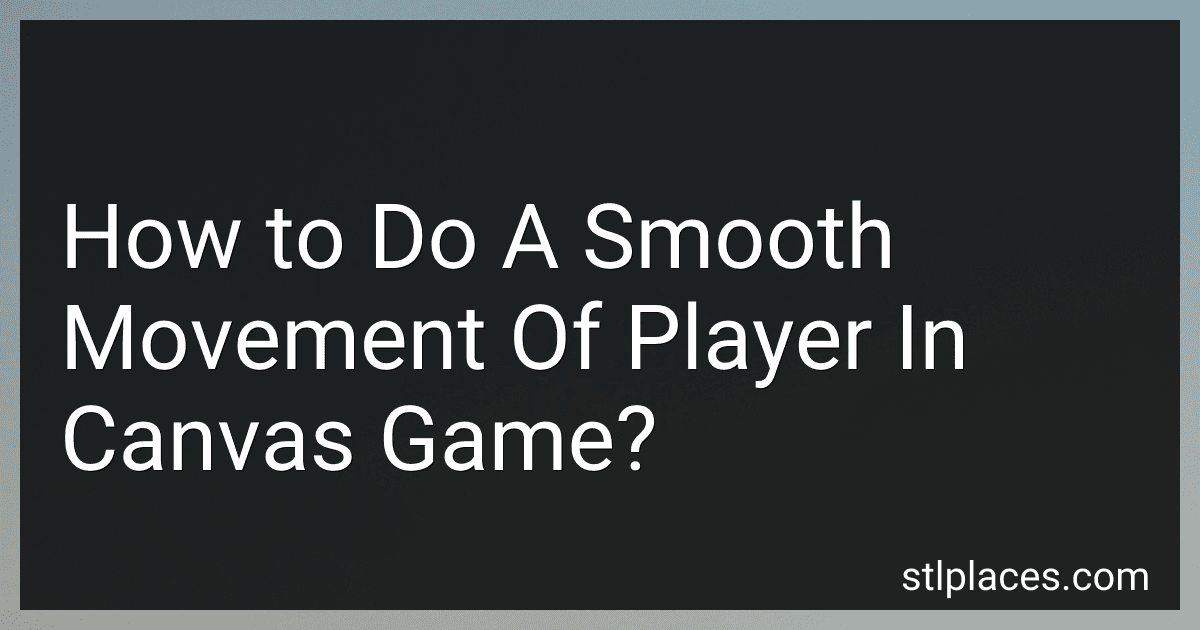How to Do A Smooth Movement Of Player In Canvas Game? preview