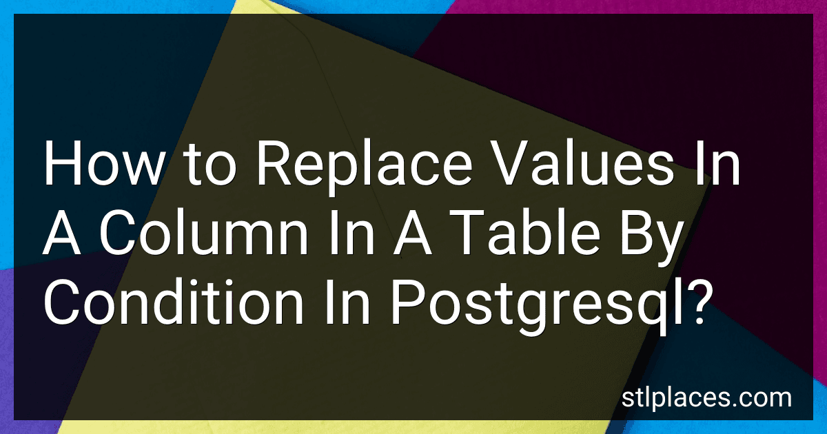 How to Replace Values In A Column In A Table By Condition In Postgresql? preview