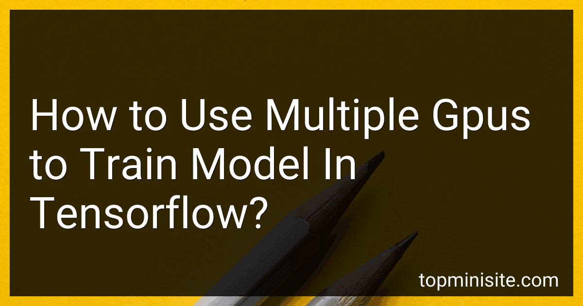 How to Use Multiple Gpus to Train Model In Tensorflow? preview