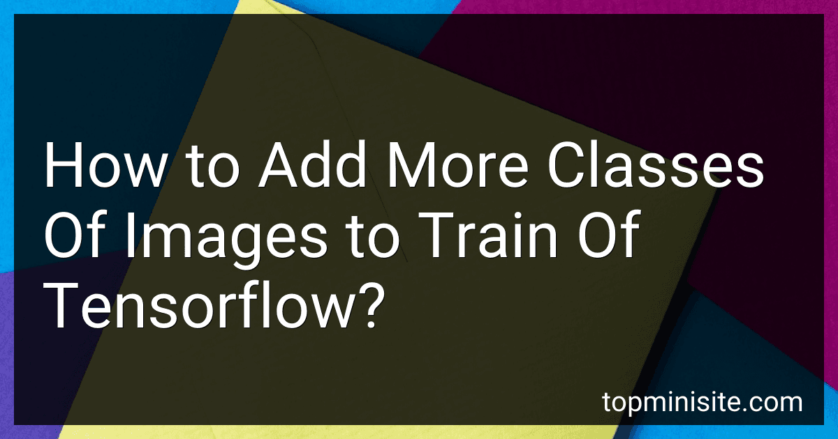 How to Add More Classes Of Images to Train Of Tensorflow? preview