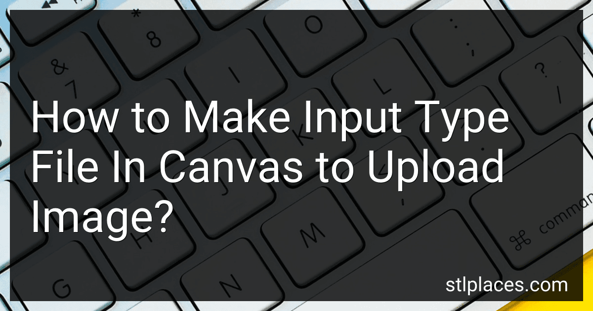 How to Make Input Type File In Canvas to Upload Image? image