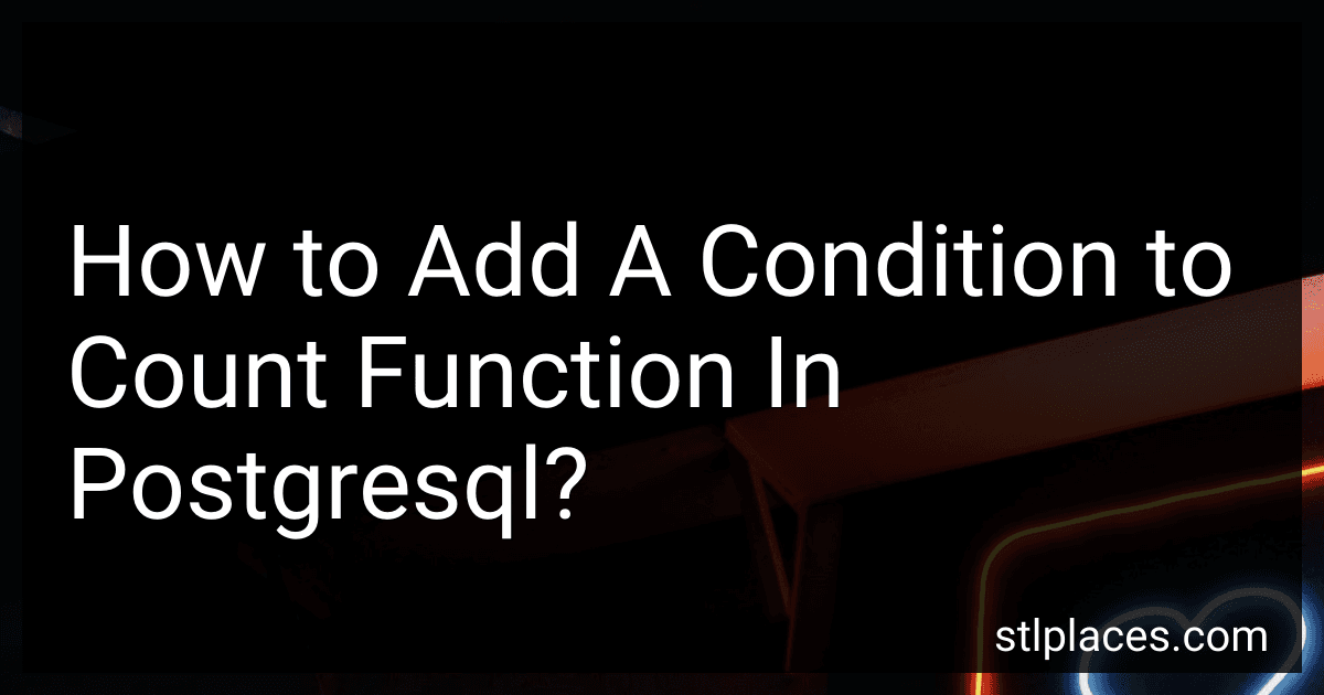 How to Add A Condition to Count Function In Postgresql? preview