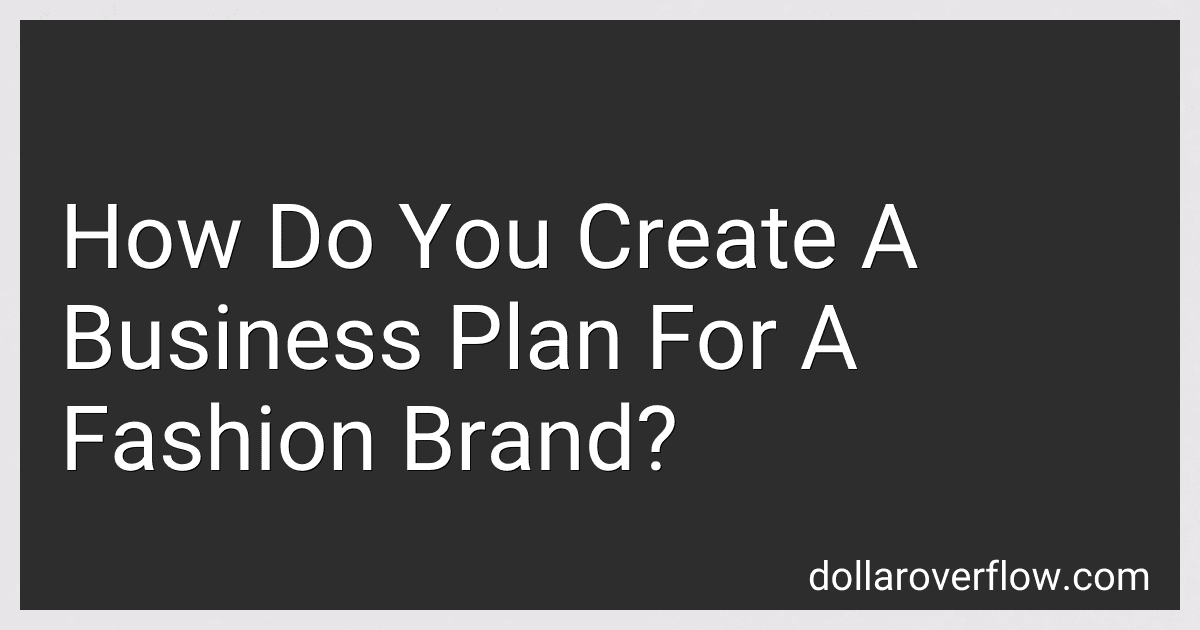 How Do You Create A Business Plan For A Fashion Brand? image