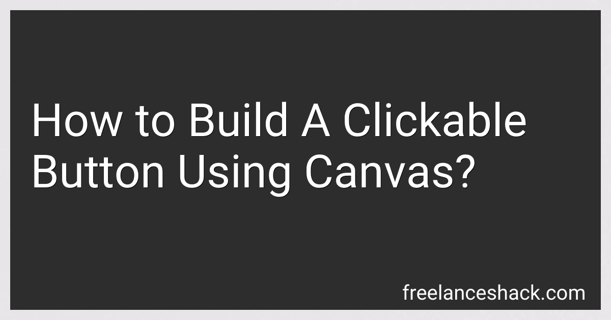 How to Build A Clickable Button Using Canvas? preview