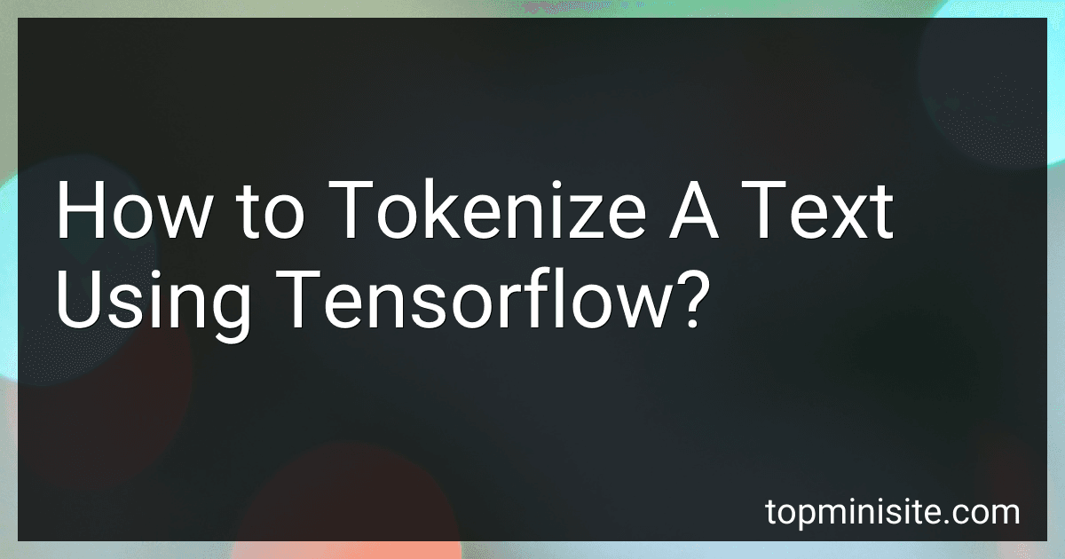 How to Tokenize A Text Using Tensorflow? preview