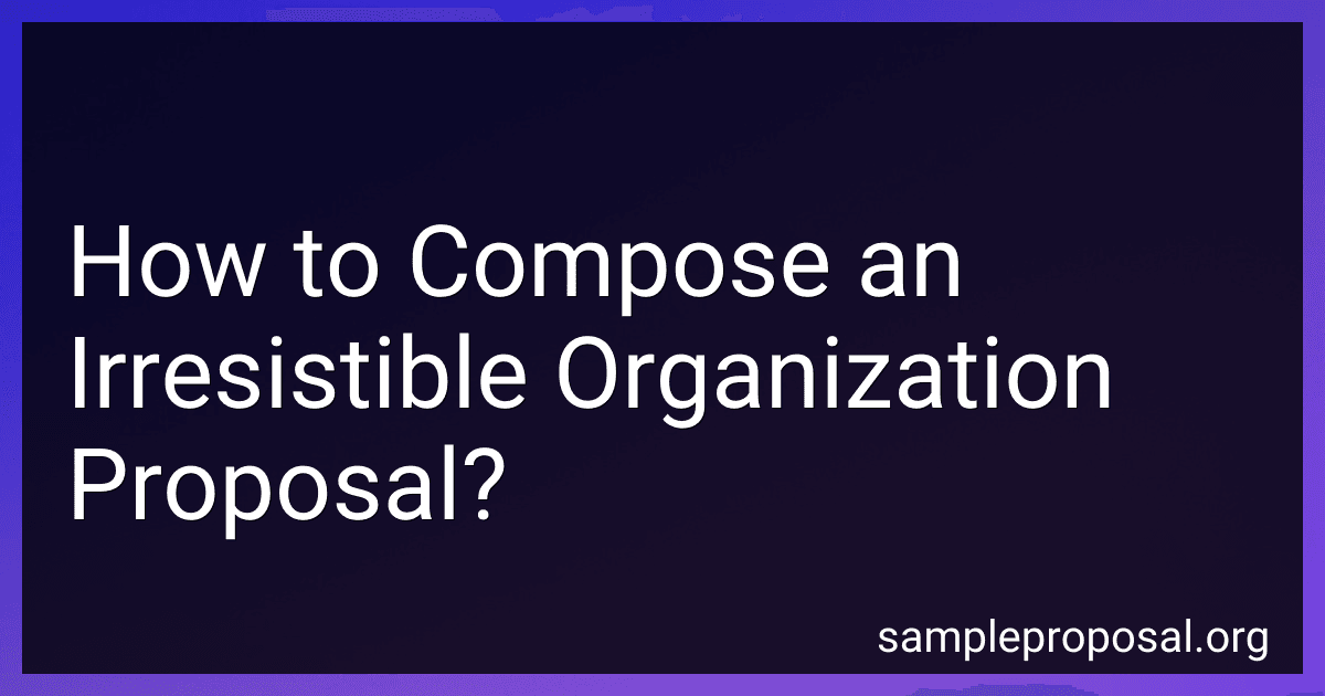 How to Compose an Irresistible Organization Proposal? image