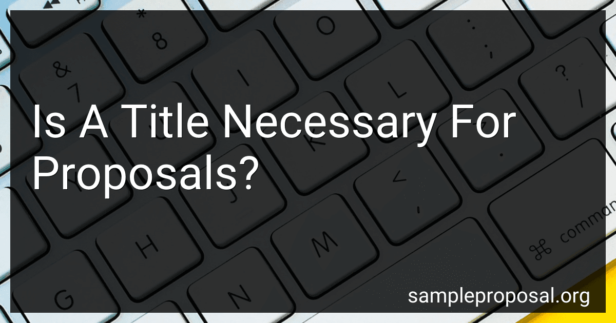 Is A Title Necessary For Proposals? image