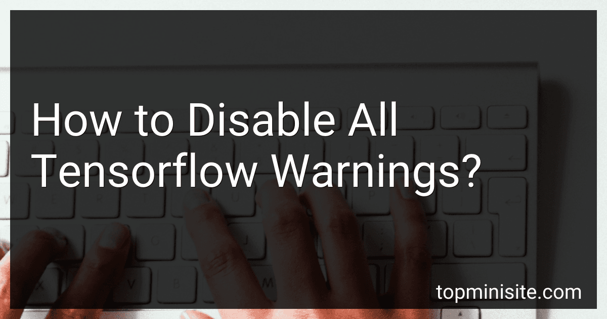 How to Disable All Tensorflow Warnings? preview