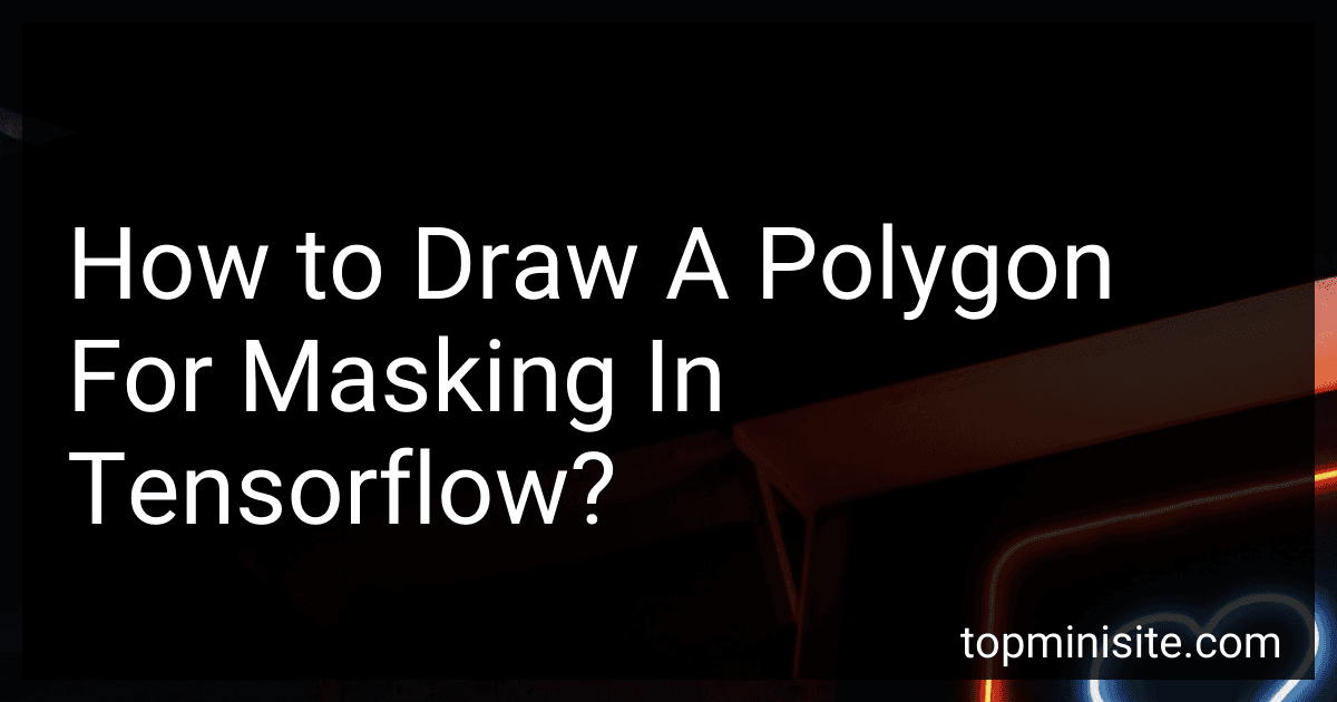 How to Draw A Polygon For Masking In Tensorflow? preview