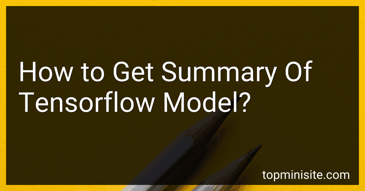 How to Get Summary Of Tensorflow Model? image