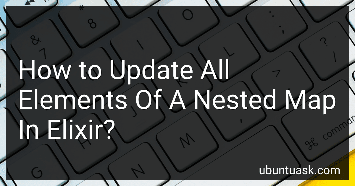 How to Update All Elements Of A Nested Map In Elixir? preview