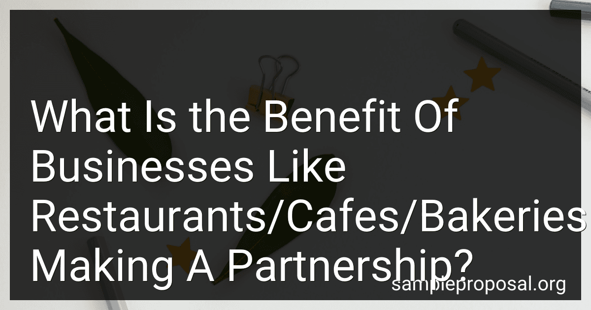 What Is the Benefit Of Businesses Like Restaurants/Cafes/Bakeries Making A Partnership? image