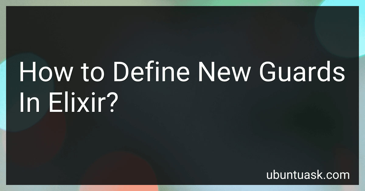 How to Define New Guards In Elixir? preview