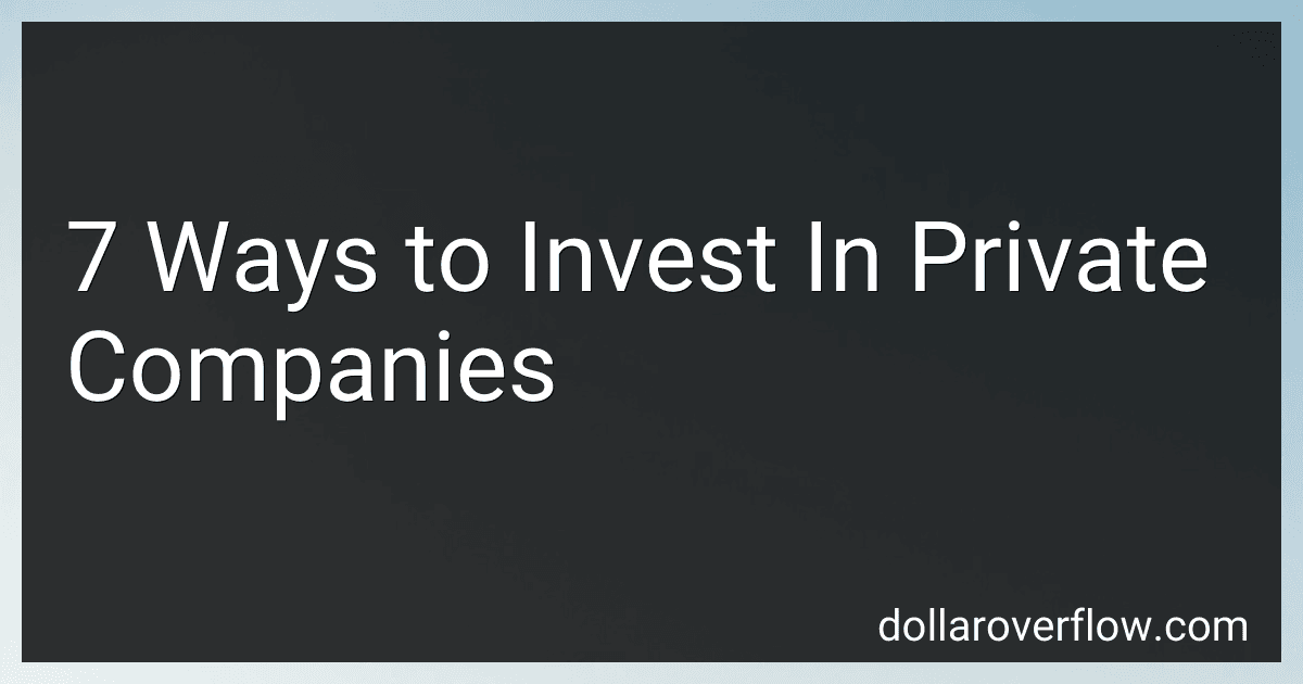 7 Ways to Invest In Private Companies image