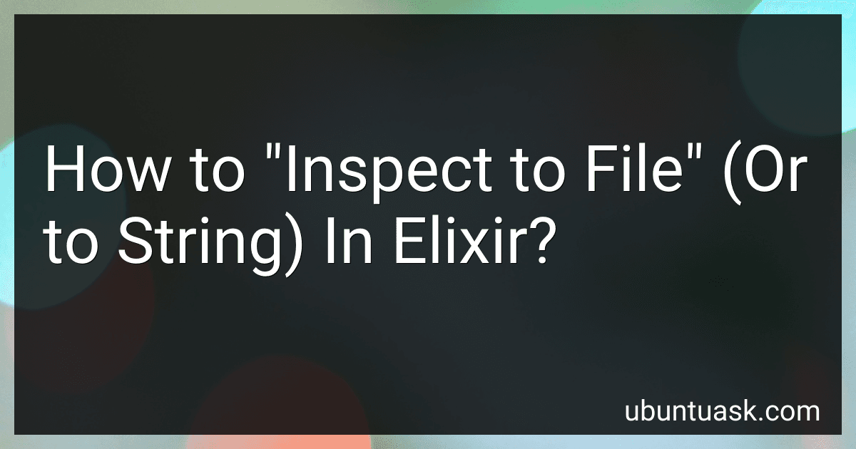 How to "Inspect to File" (Or to String) In Elixir? preview