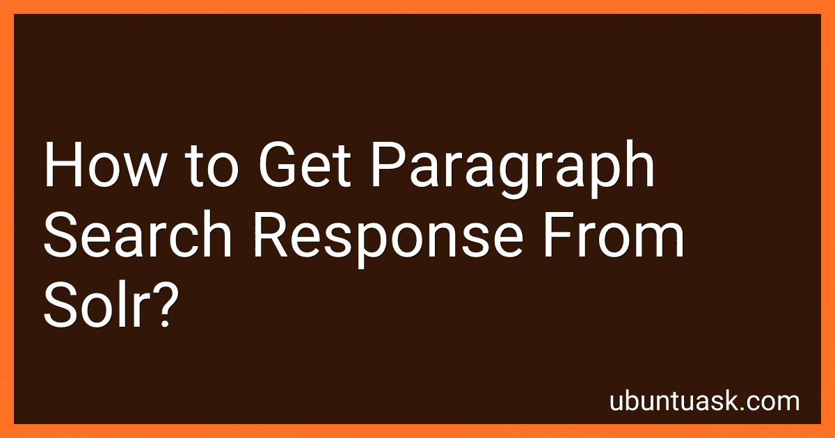 How to Get Paragraph Search Response From Solr? preview