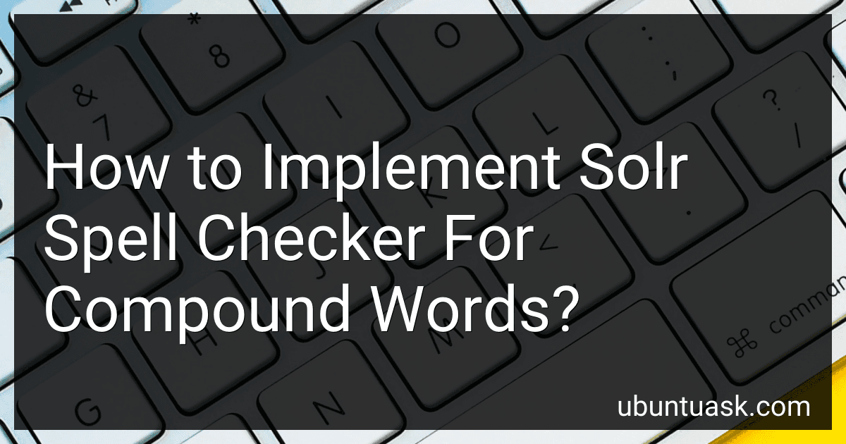 How to Implement Solr Spell Checker For Compound Words? image