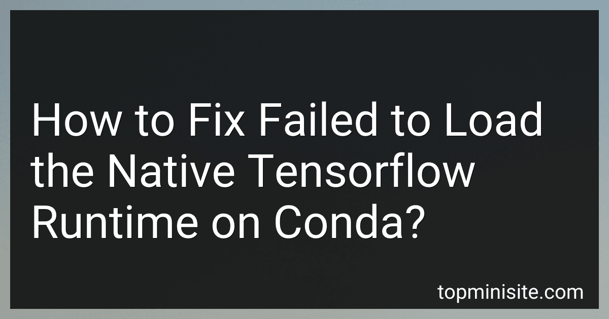 How to Fix Failed to Load the Native Tensorflow Runtime on Conda? preview