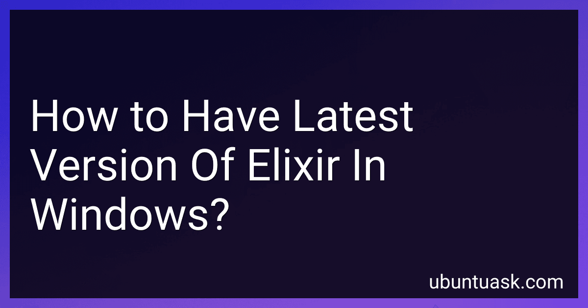 How to Have Latest Version Of Elixir In Windows? image