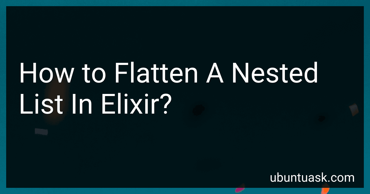 How to Flatten A Nested List In Elixir? preview